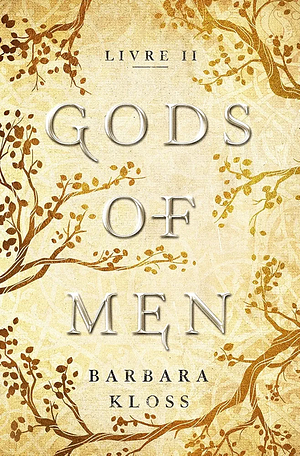 Gods of Men 2 by Barbara Kloss