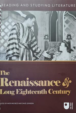 The Renaissance and Long Eighteenth Century by David Johnson, Dennis Walder, Anita Pacheco, Robert Fraser