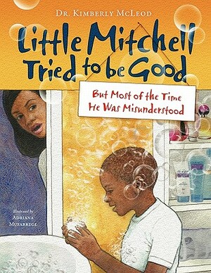 Little Mitchell Tried to Be Good, But Most of the Time He Was Misunderstood by Kimberly McLeod