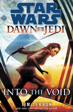 Star Wars: Dawn of the Jedi: Into the Void by Tim Lebbon