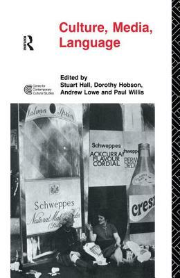 Culture, Media, Language: Working Papers in Cultural Studies, 1972-79 by 