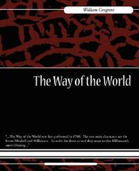 The Way of the World by William Congreve, Congreve William Congreve