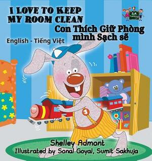 I Love to Keep My Room Clean: English Vietnamese Bilingual Edition by Kidkiddos Books, Shelley Admont