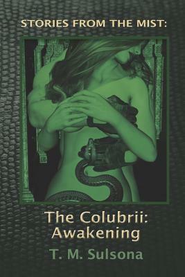 The Colubrii: Awakening by T. M. Sulsona