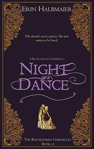 Night of Dance: A Retelling of Cinderella by Erin Halbmaier