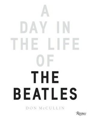 A Day in the Life of the Beatles by Don McCullin, Paul McCartney