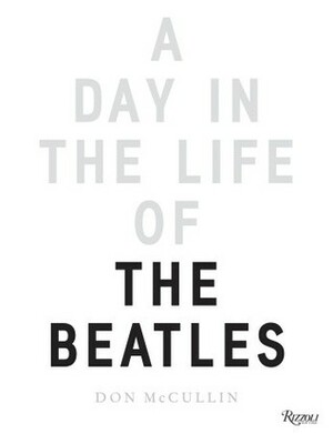 A Day in the Life of the Beatles by Paul McCartney, Don McCullin