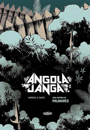 Angola Janga: Uma história de Palmares by Marcelo d'Salete