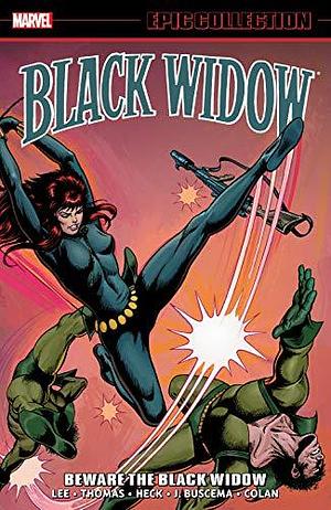 Black Widow Epic Collection, Vol. 1: Beware the Black Widow by Roy Thomas, Gerry Conway, Stan Lee, Stan Lee