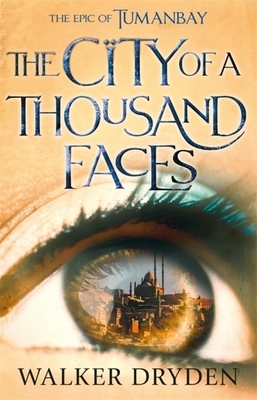 The City of a Thousand Faces by Walker Dryden