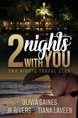 Two Nights with You by Jk Rivers, Jewel River, Tiana Laveen