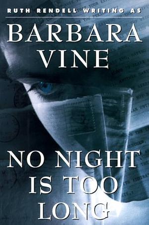 No Night is Too Long by Barbara Vine