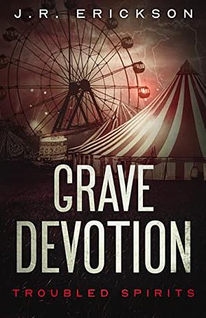 Grave Devotion by J.R. Erickson