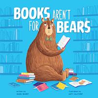 Books Aren't for Bears by Mark Barry