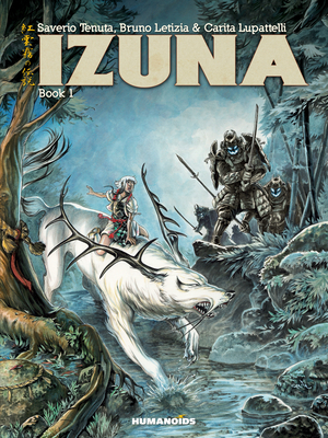 Izuna, Book 1: Oversized Deluxe by Bruno Letizia, Saverio Tenuta, Carita Lupattelli