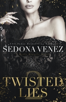 Twisted Lies 2 by Sedona Venez