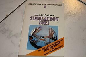 Simulacron drei by Daniel F. Galouye