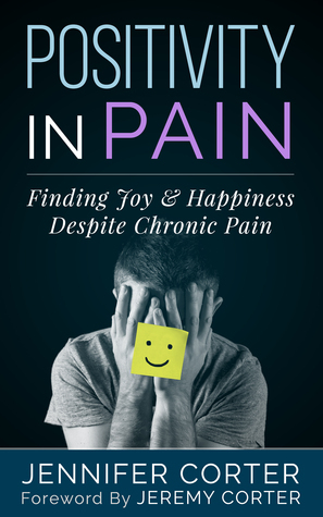 Positivity in Pain by Jennifer Corter