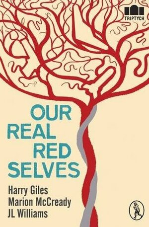 Our Real Red Selves by J.L. Williams, Marion McCready, Harry Giles, Colin Waters