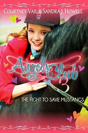 The Fight to Save Mustangs by Courtney Vail, Sandra J. Howell