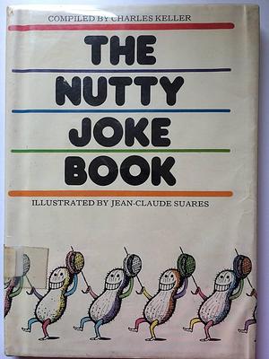 The Nutty Joke Book by Charles Keller