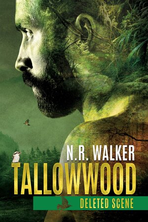 Tallowwood - Deleted Scene by N.R. Walker