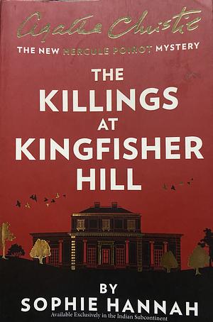 The killings at Kingfisher Hill : the new Hercule Poirot mystery by Sophie Hannah