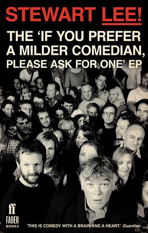 The ‘If You Prefer a Milder Comedian, Please Ask for One’ EP by Stewart Lee