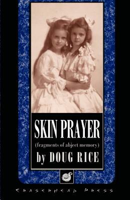 Skin Prayer by Doug Rice