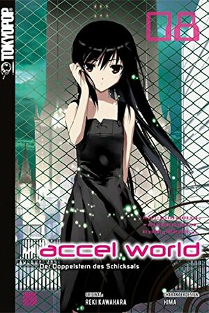 Accel World - Novel 8: Der Doppelstern des Schicksals by Reki Kawahara