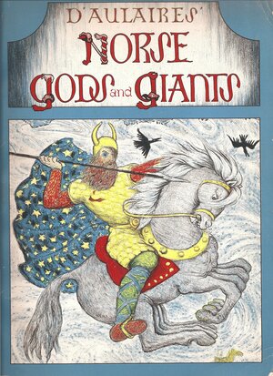 D'Aulaire's Norse Gods & Giants by Ingri d'Aulaire
