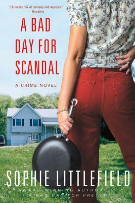 A Bad Day for Scandal by Sophie Littlefield