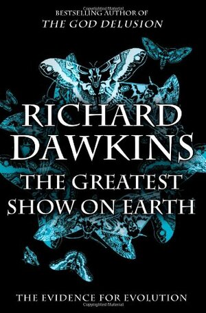 The Greatest Show on Earth: The Evidence for Evolution by Richard Dawkins