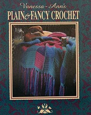 Vanessa Ann's Plain & Fancy Crochet by Jo Packham, Terrece Beesley