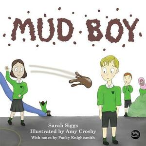 Mud Boy: A Story about Bullying by Sarah Siggs