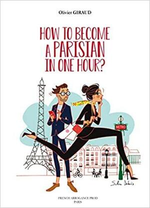 How to Become a Parisian in One Hour ? by Olivier Giraud