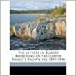 Letters of Robert Browning and Elizabeth Barrett Browning: 1845-1846 by Robert Browning