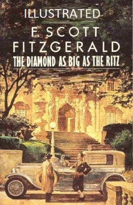 The Diamond as Big as the Ritz Illustrated by F. Scott Fitzgerald