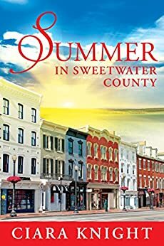 Summer in Sweetwater County by Ciara Knight