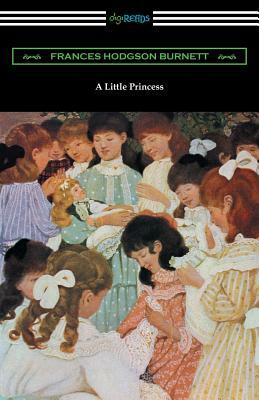A Little Princess (Illustrated by Ethel Franklin Betts) by Frances Hodgson Burnett
