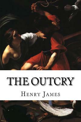 The Outcry by Henry James