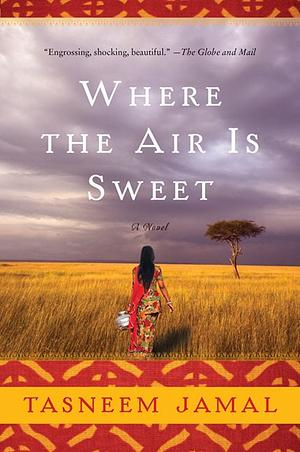 Where the Air is Sweet by Tasneem Jamal