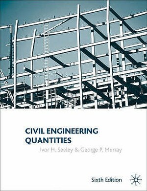 Civil Engineering Quantities by George Murray, Ivor H. Seeley
