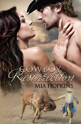 Cowboy Resurrection by Mia Hopkins