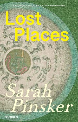 Lost Places by Sarah Pinsker