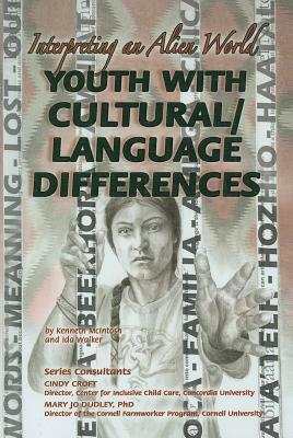 Youth with Cultural/Language Differences: Interpreting an Alien World by Kenneth McIntosh, Ida Walker