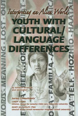 Youth with Cultural/Language Differences: Interpreting an Alien World by Kenneth McIntosh, Ida Walker