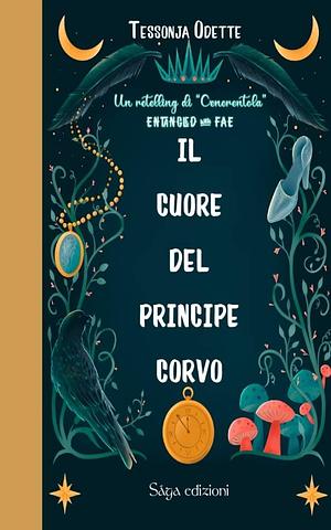 Entangled with Fae: - Il cuore del Principe Corvo by Tessonja Odette, Chiara Sironi