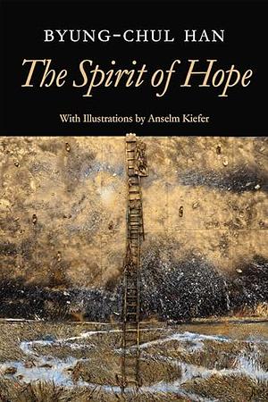 The Spirit of Hope by Byung-Chul Han