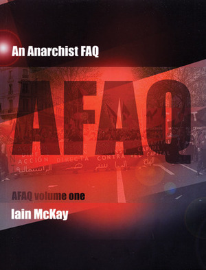 An Anarchist FAQ, Vol. 1 by Iain Mckay